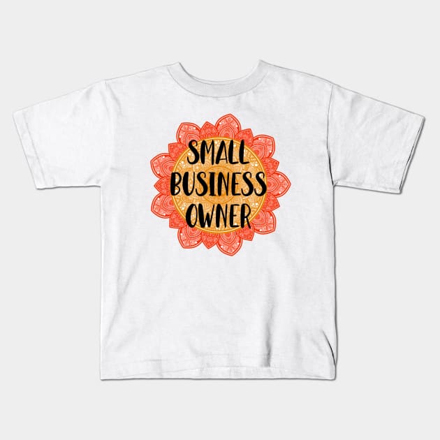 Small Business Owner Mandala Design Kids T-Shirt by SoniyaArt